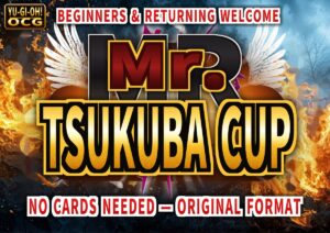 The Ultimate Yu-Gi-Oh! Tournament Where Anyone Can Play: Discover “Mr. Tsukuba Cup”